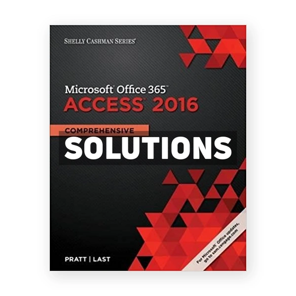 Shelly Cashman Series Microsoft Office 365 and Access 2016 Comprehensive 1st edition Pratt Solutions Manual