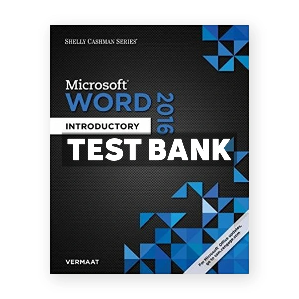 Shelly Cashman Series Microsoft Office 365 and Word 2016 Introductory 1st edition Vermaat Test Bank