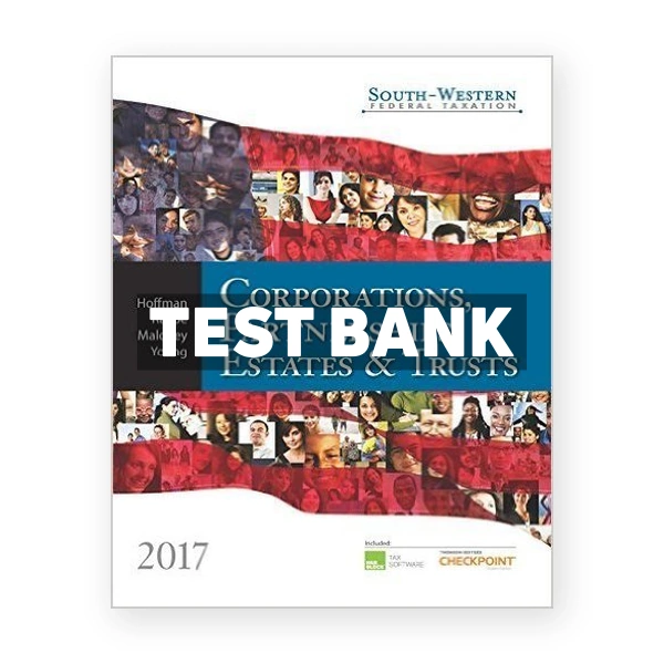 South-Western Federal Taxation 2017 Corporations Partnerships Estates and Trusts 40th edition Hoffman Test Bank