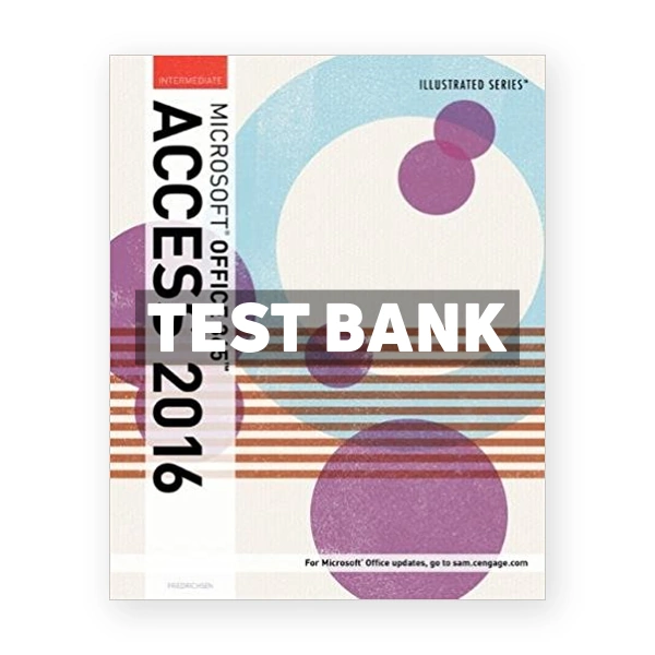 Illustrated Microsoft Office 365 and Access 2016 Intermediate 1st edition Friedrichsen Test Bank