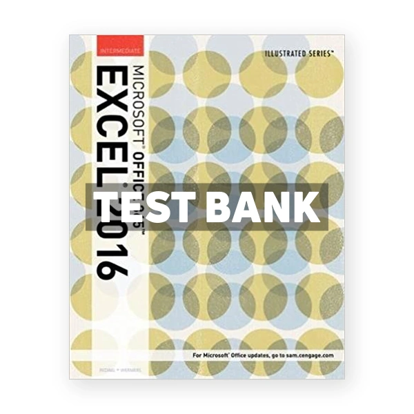 Illustrated Microsoft Office 365 and Excel 2016 Intermediate 1st edition Reding Test Bank