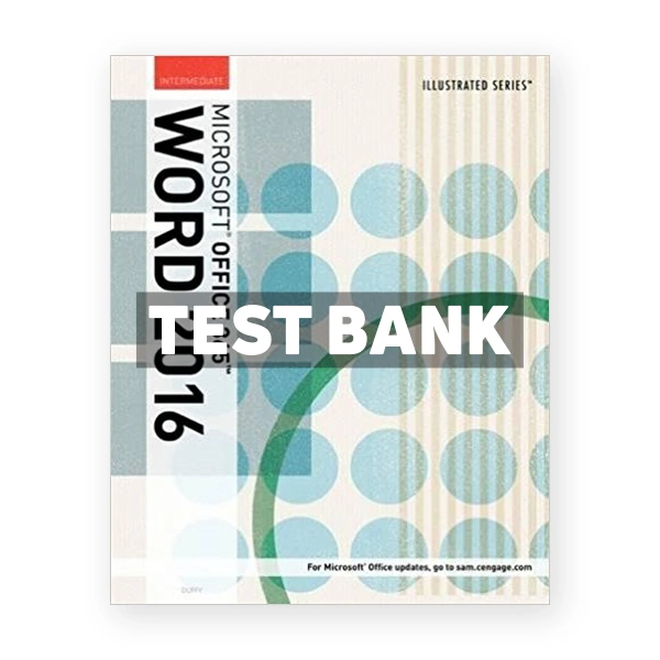 Illustrated Microsoft Office 365 and Word 2016 Intermediate 1st edition Duffy Test Bank