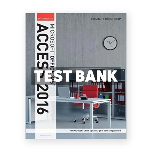 Illustrated Course Guide Microsoft Office 365 and Access 2016 Intermediate Spiral bound Version 1st edition Friedrichsen Test Bank