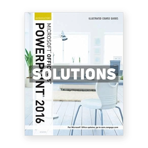 Illustrated Course Guide Microsoft Office 365 and PowerPoint 2016 Introductory Spiral bound Version 1st edition Beskeen Solutions Manual