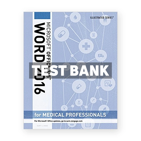 Illustrated Microsoft Office 365 and Word 2016 for Medical Professionals Loose leaf Version 1st edition Duffy Test Bank