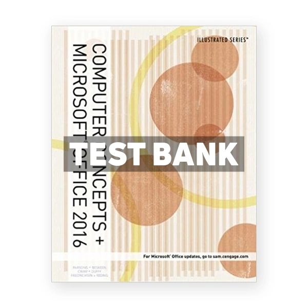 Illustrated Computer Concepts and Microsoft Office 365 and Office 2016 1st edition Parsons Test Bank