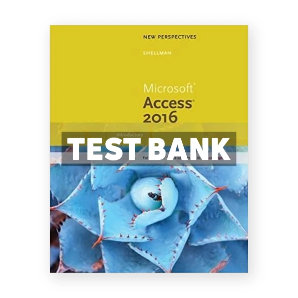 New Perspectives Microsoft Office 365 and Access 2016 Introductory 1st edition Shellman Test Bank