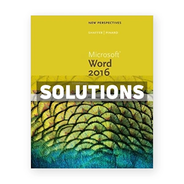 New Perspectives Microsoft Office 365 and Word 2016 Introductory 1st edition Shaffer Solutions Manual