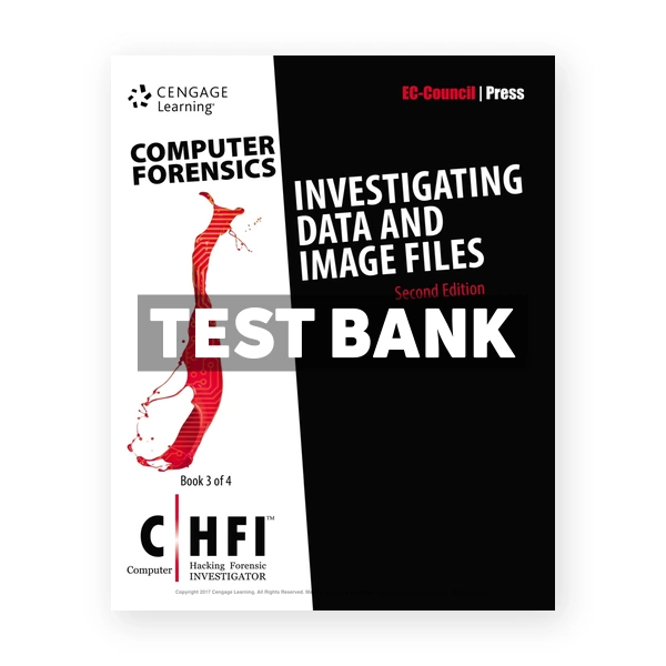 Computer Forensics Investigating Data and Image Files CHFI 2nd edition EC-Council Test Bank