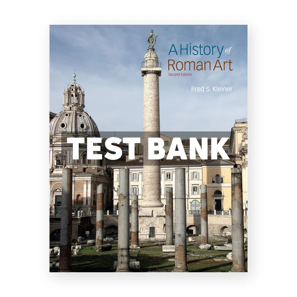 History of Roman Art 2nd edition Kleiner Test Bank
