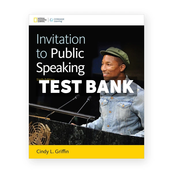 Invitation to Public Speaking National Geographic Edition 6th edition Griffin Test Bank