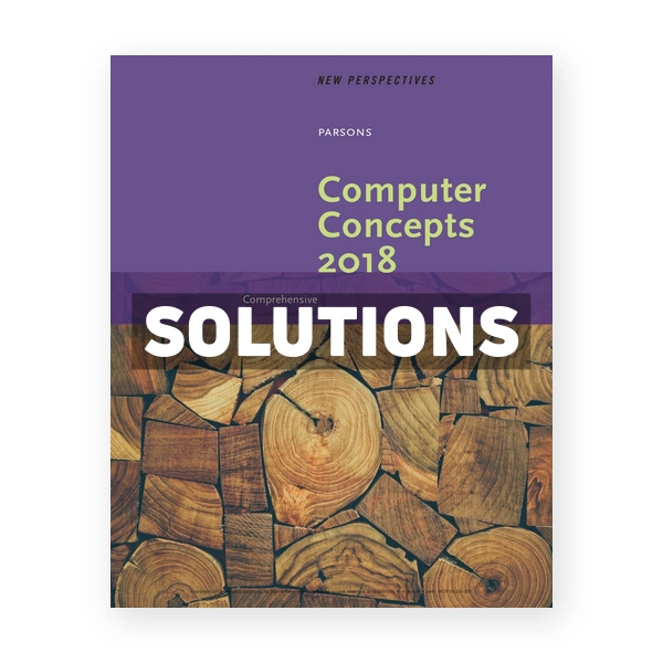 New Perspectives on Computer Concepts 2018 Comprehensive 20th edition Parsons Solutions Manual