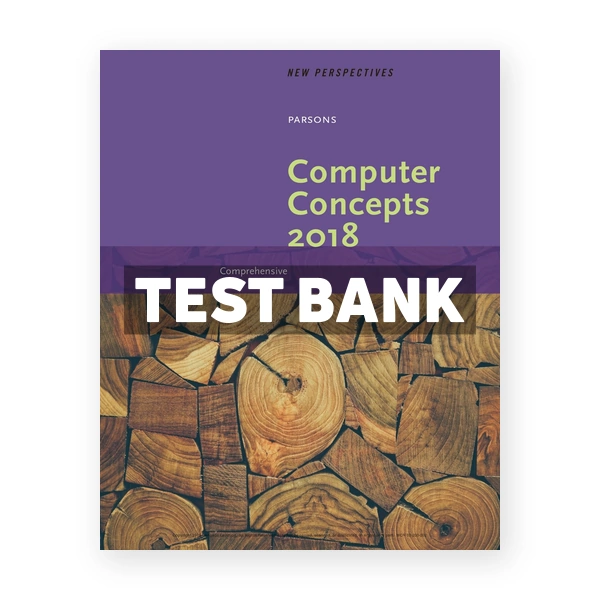 New Perspectives on Computer Concepts 2018 Comprehensive 20th edition Parsons Test Bank