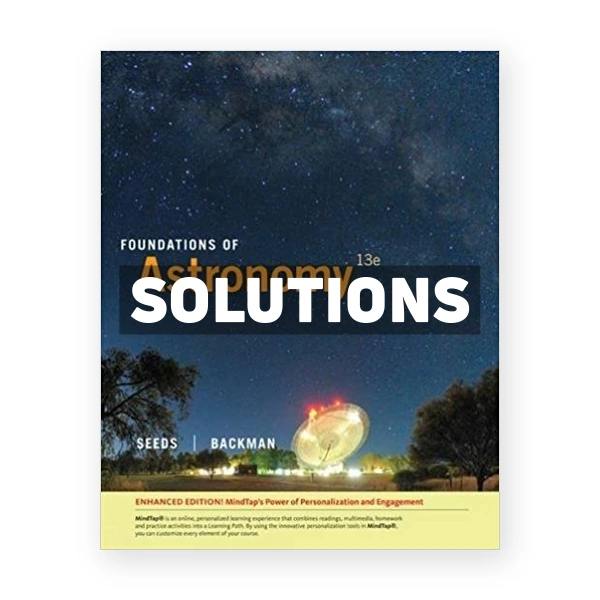 Foundations of Astronomy Enhanced 13th edition Seeds Solutions Manual