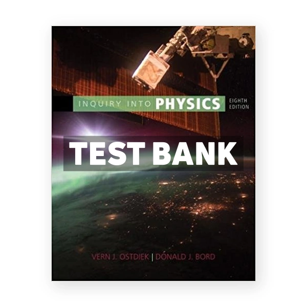 Inquiry into Physics 8th edition Ostdiek Test Bank