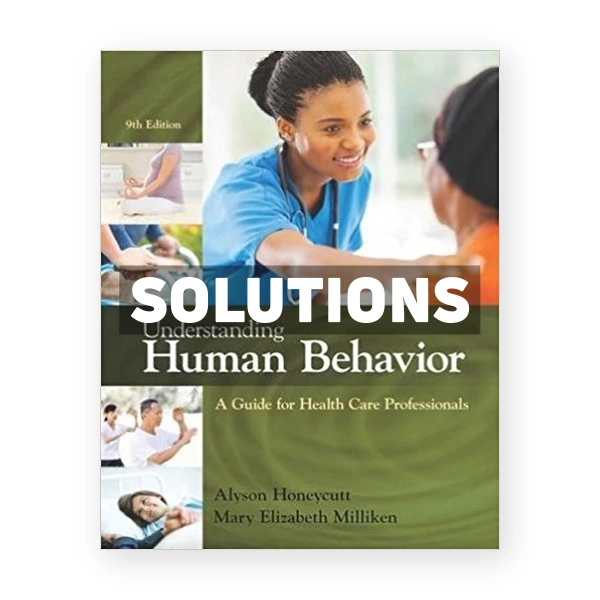 Understanding Human Behavior A Guide for Health Care Professionals 9th edition Honeycutt Solutions Manual