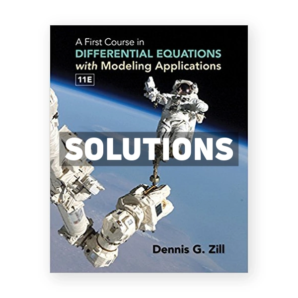 A First Course in Differential Equations with Modeling Applications 11th edition Zill Solutions Manual