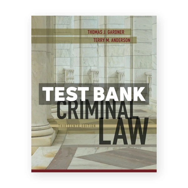 Criminal Law 13th edition Gardner Test Bank