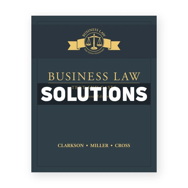 Business Law Text and Cases 14th edition Clarkson Solutions Manual