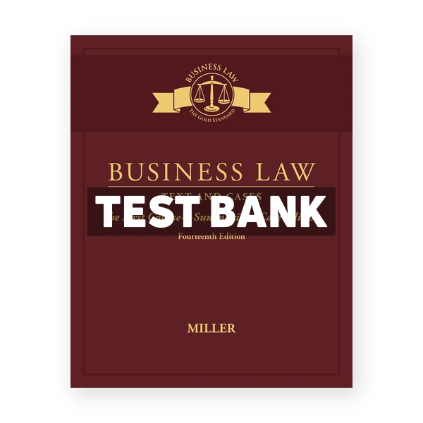 Business Law Text and Cases The First Course Summarized Case 14th edition Miller Test Bank