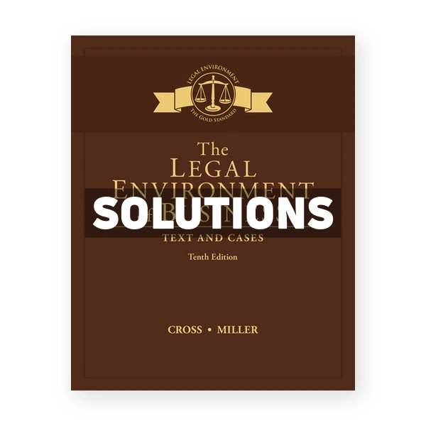Legal Environment of Business Text and Cases 10th edition Cross Solutions Manual