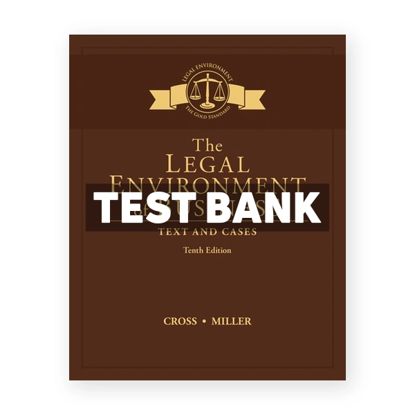 Legal Environment of Business Text and Cases 10th edition Cross Test Bank