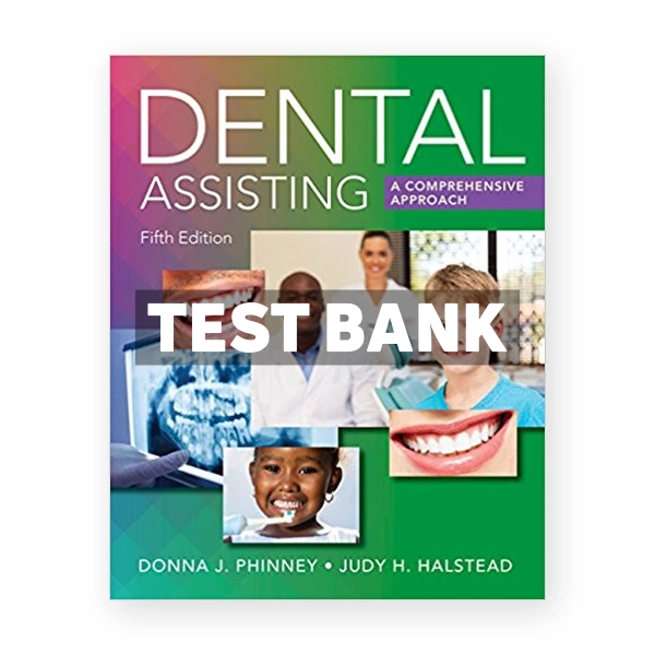 Dental Assisting A Comprehensive Approach 5th edition Phinney Test Bank