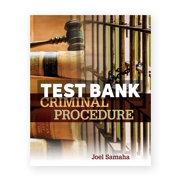 Criminal Procedure 10th edition Samaha Test Bank