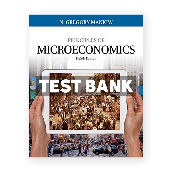 Principles of Microeconomics 8th edition Mankiw Test Bank