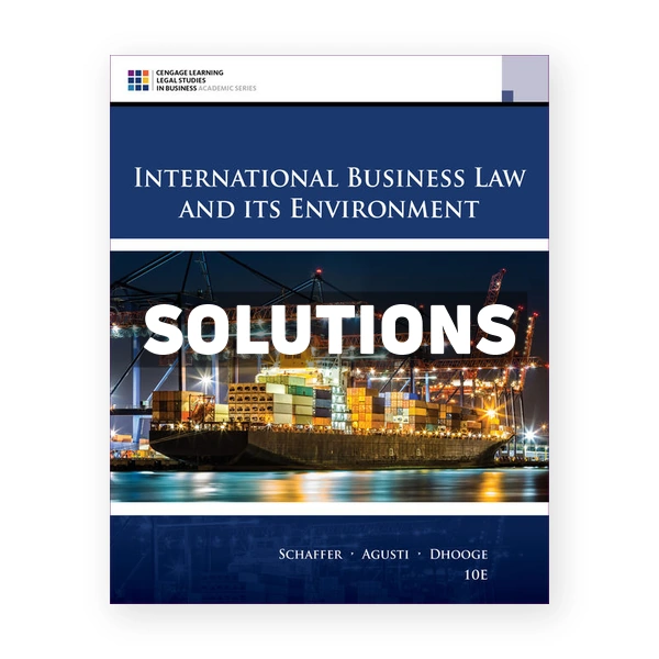 International Business Law and Its Environment 10th edition Schaffer Solutions Manual