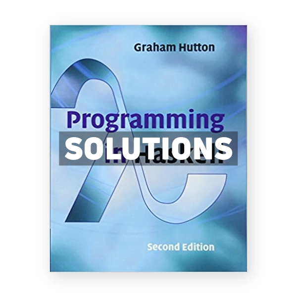 Programming in Haskell 2nd edition Hutton Solutions Manual
