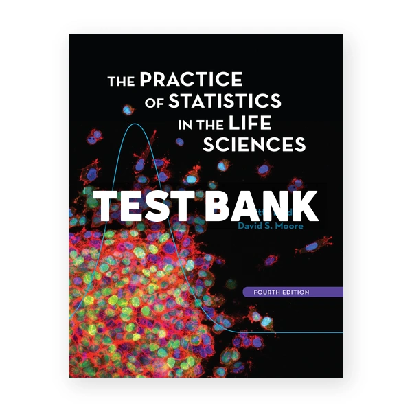 Practice of Statistics in the Life Sciences 4th edition Baldi Test Bank