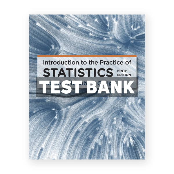 Introduction to the Practice of Statistics 9th edition Moore Test Bank
