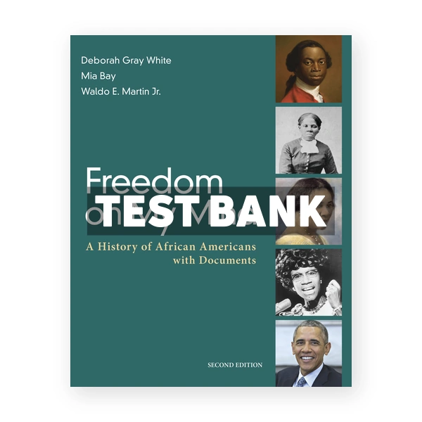 Freedom on My Mind A History of African Americans with Documents 2nd edition White Test Bank