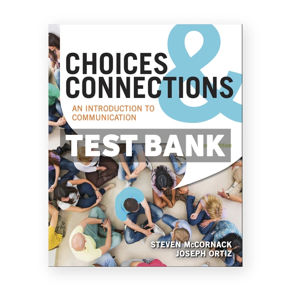 Choices and Connections An Introduction to Communication 2nd edition McCornack Test Bank