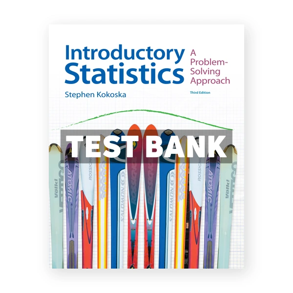 Introductory Statistics A Problem-Solving Approach 3rd edition Kokoska Test Bank