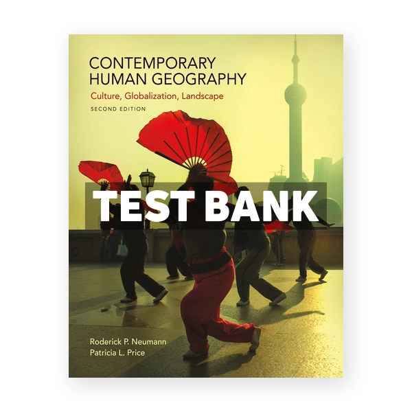 Contemporary Human Geography 2nd edition Neumann Test Bank