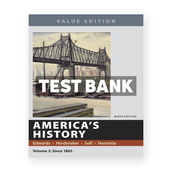 Americas History Value Edition Volume 2 9th edition Edwards Test Bank