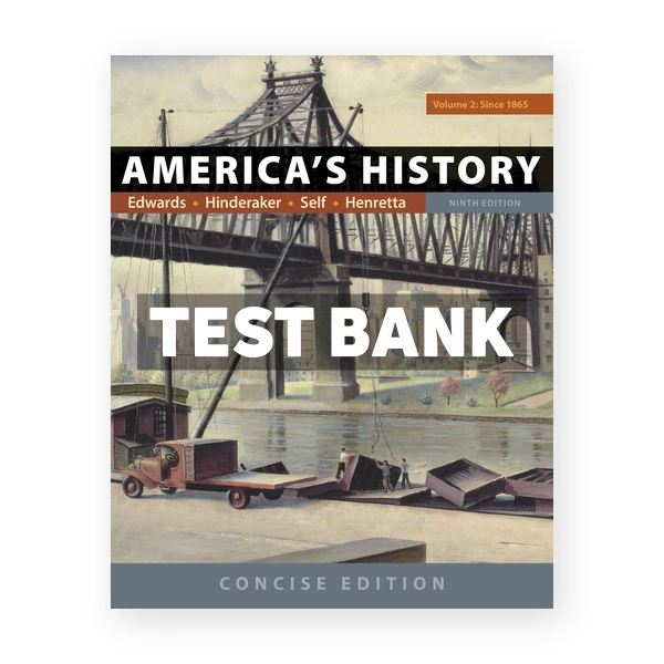 Americas History Concise Edition Volume 2 9th edition Edwards Test Bank