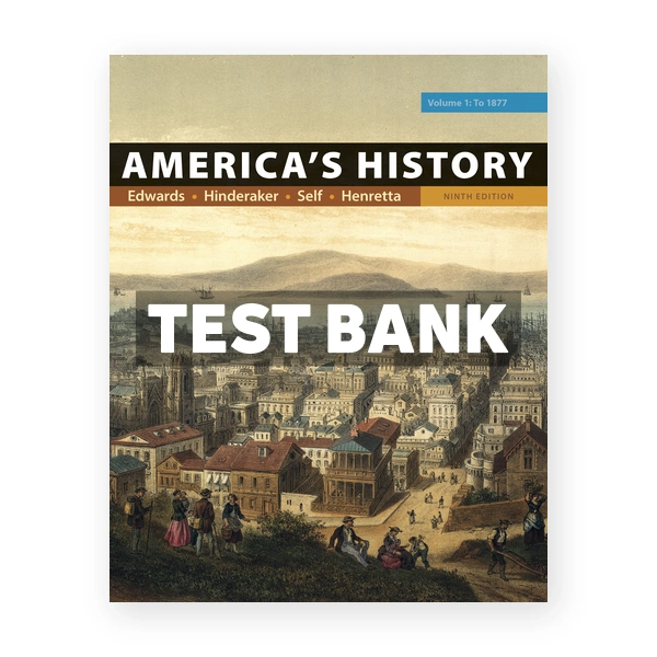 Americas History Volume 1 9th edition Edwards Test Bank
