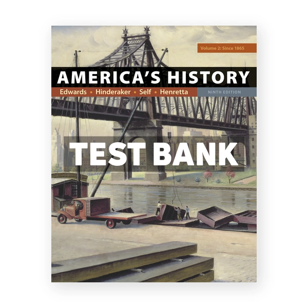 Americas History Volume 2 9th edition Edwards Test Bank