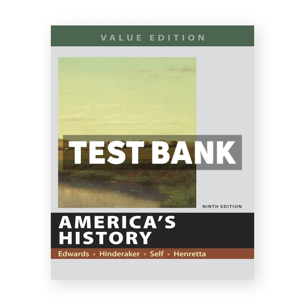 Americas History Value Edition 9th edition Edwards Test Bank