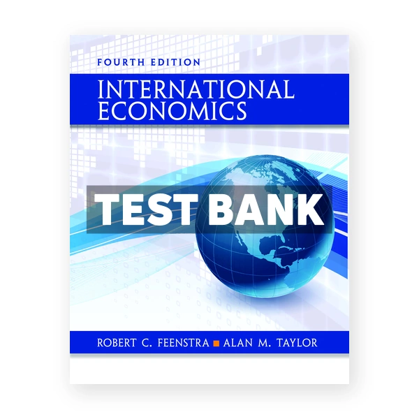 International Economics 4th edition Feenstra Test Bank