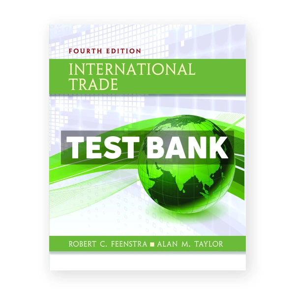 International Trade 4th edition Feenstra Test Bank