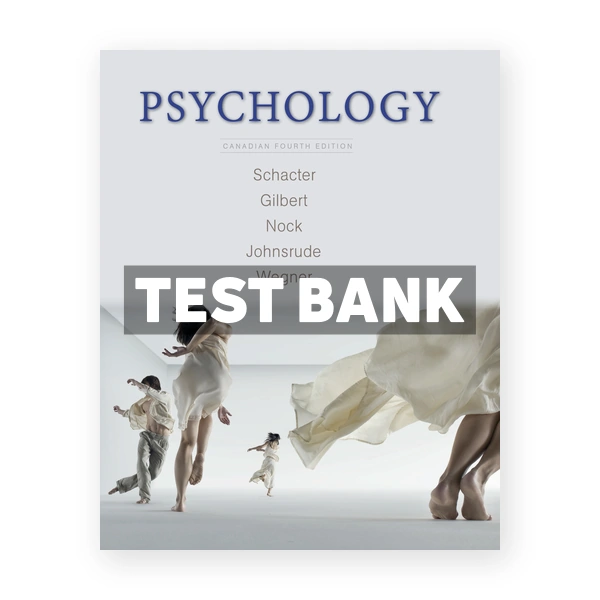 Psychology (Canadian) 4th edition Schacter Test Bank