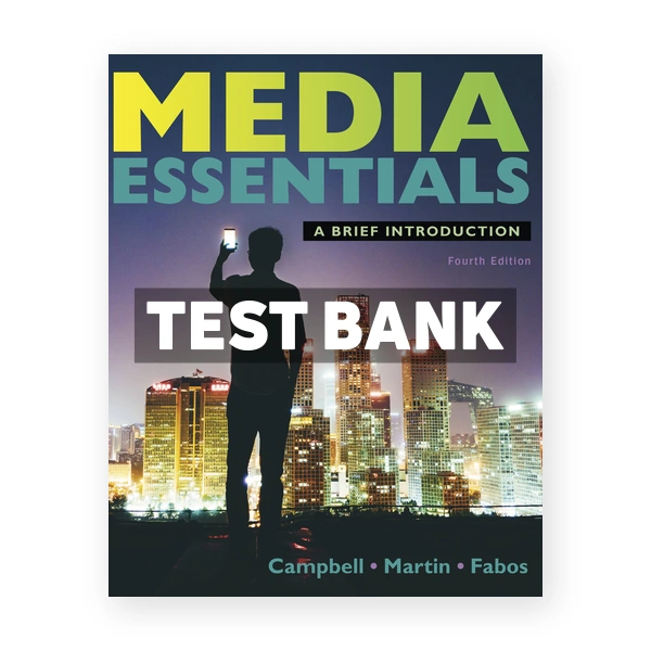 Media Essentials 4th edition Campbell Test Bank