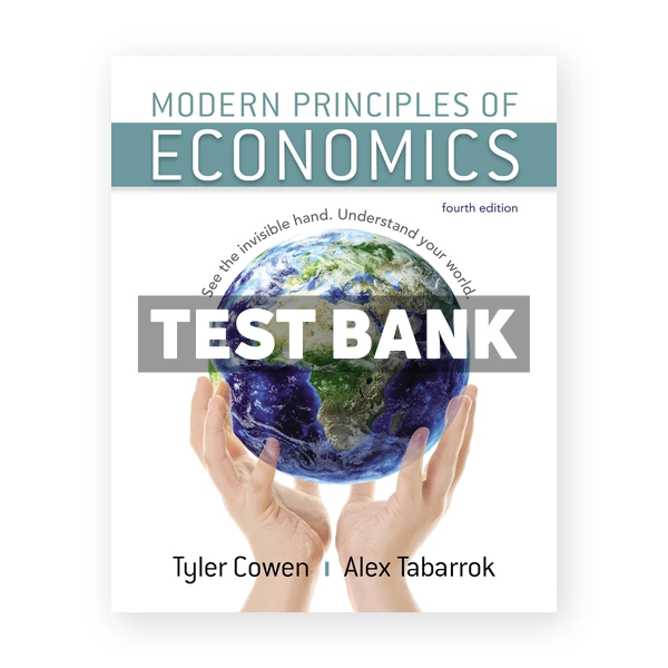 Modern Principles of Economics 4th edition Cowen Test Bank