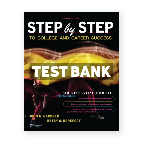 Step by Step to College and Career Success 8th edition Gardner Test Bank