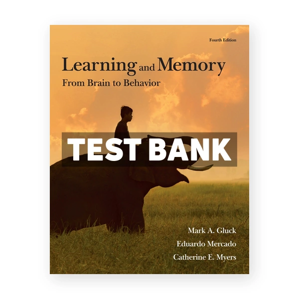 Learning and Memory From Brain to Behavior 4th edition Gluck Test Bank