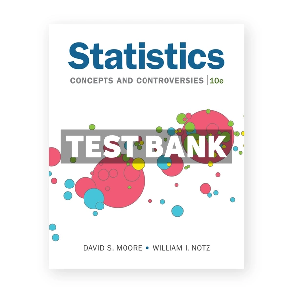Statistics Concepts and Controversies 10th edition Moore Test Bank